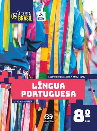 ENSINO FUNDAMENTAL • ANOS FINAIS
ano
língua
portuGuesa
ano
8º
LIVRO DO PROFESSOR
 