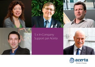 5 x In-Company
Support par Acerta
 