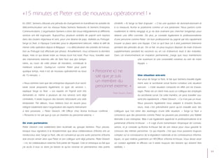 «15 minutes et Pieter est de nouveau opérationnel ! »
En 2007, Siemens clôturait une période de changement en transférant les activités de          d’intérêt. » Et Serge Le Noir d’ajouter : « C’est une question de donnant-donnant et
télécommunication vers les réseaux Nokia Siemens Networks et Siemens Enterprise               à ce niveau-là, Acerta se positionne comme un vrai partenaire. Nous parlons conti-
Communications. L’organisation Siemens a donc été revue intégralement et différents           nuellement le même langage et je ne dois vraiment pas chercher longtemps pour
services ont été regroupés. Aujourd’hui, plusieurs activités de payroll sont reprises         obtenir une offre concrète. De plus, je constate également le professionnalisme
dans des clusters régionaux et sont, pour une dizaine de pays, réalisées au Portugal.         d’une personne comme Pieter. Un bon professionnel du payroll sait très rapidement
Serge Le Noir, à l’époque Controller pour le département telecom, relève le défi de           trouver sa place dans une équipe. C’est ce qu’il faut car il doit justement intervenir
mener cette opération depuis la Belgique : « La délocalisation des activités de transac-      pendant des périodes de pic. De ce fait, on peut toujours disposer de main d’œuvre
tion au Portugal s’est effectuée par phases. Actuellement, nous achevons la dernière          supplémentaire pendant les vacances ou en cas d’absences dues à des maladies.
étape, mais ce qui devait rester au niveau local l’est resté. Pour nous, travailler avec      Dans cet environnement en mutation permanente, j’exige que nous maintenions
des intervenants externes afin de faire face aux pics tempo-                                                          une ouverture et une convivialité certaines au sein de notre
raires, au cours de cette phase de transition, constituait la                                                         équipe. »
meilleure solution. Quelqu’un comme Pieter peut partir
quelque temps, mais il est de nouveau opérationnel au bout              « Personne ici ne
de 15 minutes. »
                                                                          sait que je suis                            Une situation win-win
                                                                                                                      Aux yeux de Serge Le Noir, le fait que Siemens travaille égale-
« Nous sommes ravis que des entreprises disposant d’un secré-
                                                                          un membre du                                ment avec le secrétariat social Acerta constitue une situation
tariat social proposent également ce type de services »,                  personnel externe. »                        win-win : « Cette situation comporte en effet son lot d’avan-
explique Serge Le Noir. « Les experts en Payroll sont très                                                            tages. Pieter est un client mais aussi un collègue des employés
                                                                                             Pieter Devisch, Acerta
demandés et, même si plusieurs de nos services sont déjà                                                              du secrétariat social. De cette manière, on peut travailler sou-
centralisés, il existe toujours des besoins nécessitant une aide                                                      vent très rapidement. » Pieter Devisch : « Ce n’est pas un must.
temporaire. Par ailleurs, nous mettons tout en œuvre pour                                                             Nous pouvons également nous adapter à d’autres fournis-
intégrer totalement dans l’organisation des experts intervenant                                                       seurs, mais c’est précisément parce qu’on travaille avec des
à titre provisoire. » Pieter Devisch, HR Officer chez Acerta In-House confirme :              collègues que l’on retire des avantages d’une telle situation. » Serge Le Noir a
« Personne ici ne sait que je suis un membre du personnel externe. »                          conscience que des personnes comme Pieter ne peuvent pas promettre une fidélité
                                                                                              éternelle à son entreprise. Mais il sait également apprécier le professionnalisme et le
De vrais partenaires                                                                          partenariat d’Acerta In-House : « Il s’agit d’une transmission réciproque de connais-
Pieter Devisch s’est visiblement bien acclimaté au groupe Siemens. Pour preuve,               sances, et je constate qu’Acerta In-House fait de son mieux pour nous garantir le
lorsque nous signalons à la réceptionniste que deux collaborateurs d’Acerta ont un            concours des mêmes personnes. Ce qui importe, c’est que nous puissions toujours
rendez-vous avec Serge Le Noir, elle est convaincue qu’une autre personne d’Acerta            compter sur la connaissance de la législation nationale et les connaissances informa-
doit encore arriver alors que Pieter et son collègue sont déjà présents. Pieter Devisch       tiques, ce que maîtrise justement un HR-Officer d’Acerta In-House. Vous devez avoir
: « Ici, les collaborateurs externes font partie de l’équipe. Cela se remarque au fait que    un contact agréable et efficace car il existe toujours des besoins qui doivent être
j’ai accès à tout ce dont j’ai besoin et qu’on recense en permanence mes points               satisfaits. »
                                                                                                                                                                                         11
 