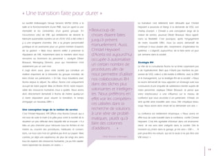 « Une transition faite pour durer »
La société Volkswagen Group Services SA/NV (VGS) a la                                                      La transition s’est tellement bien déroulée que Christel
taille et le fonctionnement d’une PME, tout en ayant la une                                                Heyvaert a poursuivi et élargi, à la demande de VGS, son
mentalité et les contraintes d’un grand groupe. En                 « Beaucoup de                           champ d’action. « Christel a une conception large de la
l’occurrence celui de VW, qui ambitionne de devenir le               choses étaient faites                 notion de service, poursuit Olivier Brissaud. Nous appré-
fabricant automobile numéro un en 2018. VGS a été créée il
                                                                     jusqu’à présent                       cions sa flexibilité. C’est pourquoi, après l’engagement
y a une vingtaine d’années. Elle a sa propre personnalité                                                  de notre nouvelle DRH, nous lui avons demandé de
juridique et est autonome pour un grand nombre d’aspects
                                                                     manuellement. Aussi,                  continuer à nous assister afin, notamment, d’optimaliser les
de sa gestion. « Mais nous devons veiller à préserver la             Christel Heyvaert                     systèmes. » L’objectif, aujourd’hui, de la faire venir un jour
réputation de VW, notamment dans la manière dont nous                d’Acerta est aujourd’hui              par semaine dans la société.
recrutons ou licencions du personnel », souligne Olivier
                                                                     occupée à automatiser
Brissaud, Managing Director, pour qui l’excellence n’est                                                   Stratégie RH
visiblement pas un vain mot.
                                                                     un certain nombre de                  Le rôle de la consultante Acerta ne se limite cependant pas
Il s’agit donc aussi, pour cette société qui constitue un            procédures afin de                    à de l’opérationnel. Bien que n’étant pas membre du per-
maillon important de la trésorerie du groupe mondial, de             nous permettre d’utiliser             sonnel de VGS, celle-ci a été invitée à réfléchir, avec la DRH
bien choisir ses partenaires. « En fait, nous travaillons avec
                                                                     nos collaborateurs RH                 et le management, sur la stratégie RH de la société. « Nous
Acerta depuis le départ. Au début, Acerta s’est uniquement                                                 lui avons demandé de nous apporter un éclairage suite aux
occupé de notre payroll. Mais en février 2010, notre respon-
                                                                     dans des tâches plus                  conclusions d’une enquête de satisfaction menée auprès de
sable des ressources humaines nous a quittés. Nous avons             valorisantes et intelligen-           notre personnel, explique Olivier Brissaud. Je pense que
alors directement demandé à Acerta de mettre quelqu’un               tes. Nous préférons en                votre interlocuteur a une influence sur le niveau de
à notre disposition pour assurer la transition, le temps
                                                                     effet voir les compéten-              confiance que vous accordez à un partenaire. Christel, on
d’engager un nouveau DRH. »                                                                                sent qu’elle aime travailler avec nous. Elle s’implique beau-
                                                                     ces utilisées dans la                 coup. Nous avons donc envie de lui demander son avis. »
Une conception large de la notion de service                         recherche de solutions
C’est Christel Heyvaert, HR Officer chez Acerta Consult, qui a       à une série de problé-                La confiance est visiblement réciproque. « Nous avons en
mis tout de suite la main à la pâte pour sortir la société de la
                                                                     matiques, plutôt qu’à                 effet tout de suite travaillé dans la confiance, confie Christel
situation un peu délicate dans laquelle elle se trouvait. « Il a                                           Heyvaert. C’est très agréable d’évoluer dans cet environne-
fallu un peu chercher pour retrouver tous les fichiers et me
                                                                     faire des colonnes                    ment. Je me sens bien intégrée dans la société. Dès le
mettre au courant des procédures, habitudes et conven-               d’additions … »                       moment où j’entre dans le garage, je me sens « VW » … A
tions, car tout cela n’est en général pas écrit sur papier. Mais                                           part peut-être ma voiture, qui est la seule à ne pas être une
comme j’ai déjà une expérience de plus de vingt ans dans                    Olivier Brissaud, Volkswagen   VW (rires) ! »
tous les aspects des ressources humaines, j’ai pu très rapide-
ment reprendre les dossiers en mains. »
                                                                                                                                                                              13
 