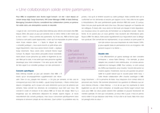 « Une collaboration solide entre partenaires »
Pour ABB, la coopération avec Acerta Legal Consult « on site » dure depuis un                juristes, c’est qu’ils se limitent souvent au cadre juridique. Katia contrôle bien sûr la
certain temps déjà. Sonja Goormans, HR Center Manager d’ABB, et Katia Deknop,                conformité de nos demandes et besoins par rapport à la loi, mais cette loi est sujette
Managing Consultant d’Acerta, considèrent leur collaboration comme un partena-               à interprétations. Elle saisit parfaitement quelle direction ABB doit suivre. Et surtout,
riat solide dans une atmosphère ouverte et naturelle.                                        Katia n’est pas seule quand elle vient chez nous. Elle peut s’appuyer sur l’expertise de
                                                                                             ses collègues. À travers elle, nous avons en fait toute une équipe à notre disposition.
« Legal on site » est le terme qu’utilise Katia Deknop pour décrire son travail chez ABB.    Les nouveaux venus ne suivent plus de formation sur la législation sociale : Katia les
Depuis 2003, elle passe un jour par semaine chez ce client, même si elle n’aime pas          forme. Ils ne suivent plus un cours général, mais reçoivent des informations spéci-
le mot « client ». « Nous sommes des partenaires. Au fil des ans, ABB et Acerta Legal        fiques à ABB. Par ailleurs, Katia assiste régulièrement aux négociations avec la déléga-
Consult se sont petit à petit rapprochées, si bien qu’il est impossible de parler unique-    tion syndicale. Elle connaît bien les représentants, ce qui constitue un point positif. Ils
ment d’une relation client. » « Après le départ de notre                                                             sont des acteurs tout aussi importants de notre histoire. Enfin,
« conseiller juridique », nous avons tourné un petit temps sans                                                      je peux appeler Katia en permanence et en cas d’urgence, elle
Legal Department, mais nous avions besoin d’aide », explique                                                         parvient toujours à se libérer. »
Sonja Goormans. Nous avons donc contacté Acerta Legal                   « Elle saisit
Consult. Au départ, nous étions persuadés d’avoir essentielle-
                                                                          parfaitement                               Double rôle
ment besoin d’une personne qui vérifie le règlement du tra-                                                          « C’est effectivement un grand avantage de bien connaître
vail. Mais par la suite, il s’est avéré que cette personne signifiait
                                                                          quelle direction                           l’entreprise », avoue Katia Deknop. « Par exemple, je peux
davantage pour notre entreprise. C’est ainsi qu’est née l’idée            ABB doit suivre. »                         adapter mes conseils à mon interlocuteur. Je connais person-
de faire appel à un conseiller juridique «on site» permanent. »                                                      nellement les managers d’ABB. Pour certains, ce sont surtout
                                                                                            Sonja Goormans, ABB      les chiffres qui importent, pour d’autres, l’accent doit porter sur
Conseils spécifiques                                                                                                 d’autres aspects. Finalement, tout est une question de person-
Katia Deknop travaille un jour par semaine chez ABB. « À                                                             nalité et il paraît naturel que le courant passe entre nous. »
moins qu’un accompagnement supplémentaire soit néces-                                                                Cette étroite collaboration offre d’autres avantages à ABB.
saire. Dans ce cas, j’adapte mes horaires. » « Un jour par semaine, en fait, cela ne         Sonja Goormans : « En la personne de Katia, nous disposons d’un contact direct et
correspond pas tout à fait à la réalité », ajoute Sonja Goormans. « Notre contrat dure       personnel avec Acerta. Elle transmet directement nos questions et réflexions aux ser-
depuis si longtemps, qu’il a acquis une autre dimension qu’un jour de présence par           vices internes d’Acerta. » Katia Deknop : « Il va de soi que l’on représente le client
semaine. Katia connaît nos directives de «compliancy» aussi bien que nous. Elle              également au sein de notre entreprise. Je travaille pour Acerta Legal Consult mais
connaît le «code of conduct» et les valeurs ABB sur le bout des doigts. Mais il y a          aussi pour ABB. Les deux parties doivent être satisfaites et pouvoir fonctionner de
longtemps que ses attributions dépassent les simples aspects légaux. Je reçois               manière optimale. En tant que consultante, j’ai deux rôles à jouer. Il faut en perma-
naturellement des conseils juridiques, mais ceux-ci concernent spécifiquement notre          nence veiller à ne pas dépasser cette limite, ni d’un côté ni de l’autre. Mais mon cœur
entreprise et tiennent compte de nos directives. Quel confort ! Le problème avec les         est partagé entre les deux. »




                                                                                                                                                                                           5
 