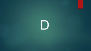 D
 