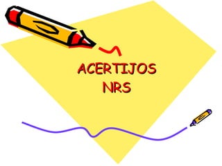 ACERTIJOS NRS 