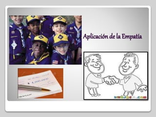 Aplicación de la Empatía
 