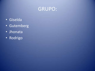 GRUPO:GiseldaGutembergJhonataRodrigo
