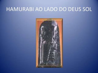 HAMURABI AO LADO DO DEUS SOL