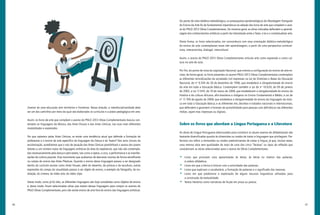 46 47
Do ponto de vista didático-metodológico, os pressupostos epistemológicos da Abordagem Triangular
do Ensino da Arte foi de fundamental importância na seleção dos livros de arte que compõem o acer-
vo do PNLD 2013 Obras Complementares. De maneira geral, as obras indicadas defendem a aprendi-
zagem dos conhecimentos artísticos a partir da interrelação entre o fazer, o ler e o contextualizar arte.
Desta forma, os livros selecionados, em consonância com essa orientação didático-metodológica
do ensino de arte contemplaram essas três aprendizagens, a partir de uma perspectiva construti-
vista, interacionista, dialogal, intercultural.
Assim, o acervo do PNLD 2013 Obras Complementares articula arte como expressão e como cul-
tura na sala de aula.
Por fim, do ponto de vista da Legislação Nacional, que orienta a configuração do ensino de arte es-
colar, de forma geral, os livros presentes no acervo PNLD 2013 Obras Complementares contemplam
as diferentes reinvidicações da sociedade civil expressas na Lei de Diretrizes e Bases da Educação
Nacional, de nº 9.394 de 20 de dezembro de 1996, que estabelece a obrigatoriedade do ensino
da arte em toda a Educação Básica. Contemplam também a Lei de nº 10.639, de 09 de janeiro
de 2003, a Lei 11.645, de 10 de março de 2008, que estabelecem a obrigatoriedade do ensino da
história e da cultura africana, afro-brasileira e indígena no Ensino Fundamental e Médio; a Lei de
nº 11.769 de agosto de 2008, que estabelece a obrigatoriedade do ensino da linguagem da músi-
ca em toda a Educação Básica; e as diferentes leis, decretos e tratados nacionais e internacionais,
que defendem e garantem o formato de acessibilidade para pessoas com deficiência nas diferentes
mídias, sejam elas impressas ou digitais.
Sobre os livros que abordam a Língua Portuguesa e a Literatura
As obras de Língua Portuguesa selecionadas para constituir os atuais acervos de alfabetização são
bastante diversificadas quanto às dimensões ou modos de tratar a linguagem que privilegiam. Pre-
ferimos nos referir a dimensões ou modos predominantes de tratar a língua, já que, muitas vezes,
uma mesma obra tem qualidades de mais de uma das cinco “facetas” ou tipos de reflexão que
caracterizam as obras selecionadas para o acervo de Obras Complementares:
•	 Livros que priorizam uma aproximação às letras, às letras no interior das palavras,
à ordem alfabética;
•	 Livros em que a tônica é brincar com a sonoridade das palavras;
•	 Livros que exploram o vocabulário, a formação de palavras e o significado das mesmas;
•	 Livros em que predomina a exploração de alguns recursos linguísticos utilizados para
a construção da textualidade;
•	 Textos literários como narrativas de ficção em prosa ou poesia.
chamar de uma educação sem territórios e fronteiras. Nessa direção, a interdisciplinaridade deve
ser um dos caminhos por meio da qual são elaborados os currículos e a práxis pedagógica em arte.
Assim, os livros de arte que compõem o acervo do PNLD 2013 Obras Complementares buscou con-
templar as linguagens da Música, das Artes Visuais e das Artes Cênicas, nas suas mais diferentes
modalidades e expressões.
Por que optamos pelas Artes Cênicas, se existe uma tendência atual que defende a formação de
professores e o ensino de arte específico da linguagem da Dança e do Teatro? Nos anos iniciais da
escolarização, acreditamos que o raio de atuação das Artes Cênicas possibilitará o acesso dos jovens
leitores a um número maior de linguagens artísticas da área do espetáculo, que não são contempla-
das necessariamente pela dança e pelo teatro, tais como a ópera, o circo, a performance e as manifes-
tações da cultura popular. Esse movimento que acabamos de descrever ocorreu de forma semelhante
no campo do ensino das Artes Plásticas. Quando o ensino dessa linguagem passou a ser designado
dentro do currículo escolar como Artes Visuais, além do desenho, da pintura e da escultura, outras
expressões do campo da visualidade passou a ser objeto de ensino, a exemplo da fotografia, da ins-
talação, do cinema, do vídeo arte, do vídeo clipe.
Desse modo, como já foi dito, as diferentes linguagens são hoje concebidas como objetos de ensino
e, desse modo, foram selecionadas obras que tratam dessas linguagens para compor os acervos do
PNLD Obras Complementares, pois não existe ensino de arte fora do ensino das linguagens artísticas.
 