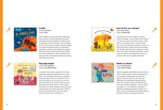 54 55
Quem vai ficar com o pêssego?
Autor(a): Yoon Ah-Hae
Imagens: Yang Hye-Won
Na obra Quem vai ficar com o pêssego?, seis animais
disputam um pêssego, e cada um propõe que seja adotado
um critério com o qual vence a disputa. A girafa, o critério
da altura; o rinoceronte, do peso; o crocodilo, da maior
boca; o coelho, das orelhas mais compridas; e o macaco, da
cauda mais comprida. A lagarta nota que vence a disputa
se for adotada a ordem crescente em qualquer dos critérios.
Assim, a obra aborda comparações de grandezas, sem focar
no aspecto numérico e com destaque para mudanças na
escolha do critério. No final, propõem-se atividades.
Beleléu e os números
Autor(a): Patrício Dugnani
Imagens: Patrício Dugnani
Ilustrada em aquarela, a obra Beleléu e os números conta, em
versos, a história de Gabriel, um menino muito bagunçado,
e um personagem chamado Beleléu, que personifica a
bagunça. Ao longo da história, os números vão sendo
apresentados como quantidade de objetos (brinquedos,
pincéis, livros e cuecas), encontrados em diferentes locais,
como no saco de farinha, na geladeira, no meio do corredor...
A contagem de 1 a 10, em algarismos e por extenso, é
explorada com diferentes organizações dos objetos, o que
auxilia a criança no desenvolvimento de estratégias para que
todos sejam contados, sem que algum fique de fora.
A abelha
Autor(a): Ligia Ricetto
Imagens: Vários
O livro A abelha tem como principal questão a importância
desse animal para a natureza. Objetivando proporcionar o
conhecimento sobre particularidades da vida desse inseto e
suas interações, a obra traz informações como: a importância
do mel e a forma como ele é produzido; a relação das abelhas
com as plantas na obtenção de néctar e na polinização; a
organização da colmeia em castas (abelha-rainha, zangões e
operárias); as formas de comunicação existentes entre elas;
seus principais predadores; e a criação de abelhas com fins
comerciais. Assim, a obra apresenta conteúdos que ampliam o
conhecimento sobre a fauna.
Pinga pingo pingado
Autor(a): Alice Luttembarck
Imagens: Saulo Weikert Bicalho
O que fazer com uma torneira pingando? O livro Pinga
pingo pingado parte dessa questão para levar o leitor a
refletir acerca do desperdício de água e para apresentar
atitudes que podem minimizar tal problema. A história
mostra, por exemplo, uma criança que, ao ter seu sono
interrompido pelo barulho irritante de uma torneira que
gotejava sem parar, decide levantar e fechar a torneira
com cuidado. Essa atitude inteligente mostra ao leitor que
comportamentos muito simples podem fazer a diferença
quando se trata do desperdício de recursos naturais,
assunto muito discutido na sociedade atual.
 