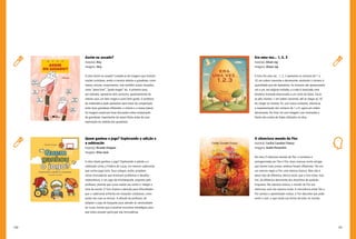 100 101
Era uma vez... 1, 2, 3
Autor(a): Alison Jay
Imagens: Alison Jay
O livro Era uma vez... 1, 2, 3 apresenta os números de 1 a
10, em ordem crescente e decrescente, atrelando o número à
quantidade que ele representa. Os números são apresentados
um a um, em páginas isoladas, e a eles é associada uma
temática ilustrada relacionada a um conto de fadas. Inicia-
se pelo número 1, em ordem crescente, até se chegar ao 10.
Ao chegar ao número 10, com novos contextos, retoma-se
a reapresentação dos números de 1 a 9, agora em ordem
decrescente. No final, há uma listagem com ilustrações e
títulos dos contos de fadas utilizados na obra.
O silencioso mundo de Flor
Autor(a): Cecília Cavalieri França
Imagens: André Persechini
Na obra O silencioso mundo de Flor, a narrativa é
protagonizada por Téo e Flor, duas crianças muito amigas
que faziam tudo juntas, embora fossem diferentes: Téo era
um menino negro e Flor uma menina branca. Mas não é
desse tipo de diferença, étnico-racial, que o livro trata, mas,
sim, da diferença decorrente dos distúrbios de audição.
Enquanto Téo adorava música, o mundo de Flor era
silencioso, pois ela nascera surda. A convivência entre Téo e
Flor produz o aprendizado mútuo, e Flor descobre que pode
sentir o som, o que muda sua forma de estar no mundo.
Assim ou assado?
Autor(a): Alcy
Imagens: Alcy
A obra Assim ou assado? compõe-se de imagens que ilustram
noções contrárias, sendo a maioria relativa a grandezas, como
massa, volume, comprimento, mas também outras situações,
como “preso-livre”, “gordo-magro” etc. A primeira cena,
por exemplo, apresenta dois cachorros, aparentemente de
mesma raça, um bem magro e outro bem gordo. O professor
de matemática pode aproveitar para tratar da comparação
entre duas grandezas diferentes: o volume e a massa (peso).
As imagens propiciam boas discussões sobre comparação
de grandezas, importantes de serem feitas antes de uma
exploração da medida das grandezas.
Quem ganhou o jogo? Explorando a adição e
a subtração
Autor(a): Ricardo Dreguer
Imagens: Elisa Jassi
A obra Quem ganhou o jogo? Explorando a adição e a
subtração conta a história de Lucas, um menino cadeirante,
que sonha jogar bola. Seus colegas, então, propõem
várias brincadeiras que envolvem problemas e desafios
matemáticos, e um jogo de minibasquete, proposto pelo
professor, permite que Lucas realize seu sonho e integre o
time da escola. O livro chama a atenção para dificuldades
que o cadeirante enfrenta em situações cotidianas, como
andar nas ruas ou brincar. A atitude do professor, de
adaptar o jogo de basquete para atender às necessidades
de Lucas, mostra que é possível encontrar estratégias para
que todos possam participar das brincadeiras.
 