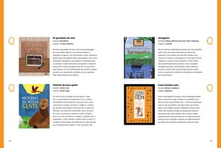 134 135
Seringueira
Autor(A): Fabiana Werneck Barcinski (Texto adaptado)
Imagens: Guazzelli
De que maneira a exploração econômica do meio ambiente
pode contar como parte importante da história dos
brasileiros e das relações que estes têm mantido com a
natureza? A resposta a esta pergunta é construída de forma
instigante e criativa no livro Seringueira. A obra oferece
várias possibilidades para se discutir como a atividade
seringueira provocou transformações sociais, políticas e
culturais no Brasil, além de aprofundar algumas noções,
como a de patrimônio ambiental, enfatizando a necessidade
de sua preservação.
Como fazíamos sem...
Autor(a): Barbara Soalheiros
Imagens: Negreiros
Como as atividades do cotidiano, hoje consideradas simples,
foram evoluindo ao longo do tempo na sociedade? Com a
leitura da obra Como fazíamos sem..., o leitor vai descobrindo
como se vivia sem dinheiro, sem água limpa, sem energia
elétrica, sem remédios, escolas, sobrenome e muitas outras
coisas. São contadas as origens e situações de cada item
para explicar que muitos objetos, bens e serviços usados
cotidianamente foram resultantes de um longo processo de
interação entre sociedade e natureza e do desenvolvimento
tecnológico da sociedade em diferentes partes do mundo.
Os guardados da vovó
Autor(a): Nye Ribeiro
Imagens: Camilla Saldanha
No livro, Os guardados da vovó, cada um dos personagens
tem uma coleção especial: a avó coleciona objetos e
fotografias em geral e o avô, documentos e cartas. Valendo-se
dessas fontes, dos diálogos entre os personagens e das muitas
ilustrações e fotografias, a obra explica e contextualiza bem
os costumes, a moda e até mesmo a imigração no tempo de
nossos avós. A autora, que gosta muito de ir à casa de seus
avós, baseia-se em sua história pessoal para mostrar a relação
que tem com o passado de sua família e, ainda, apresenta
fatos interessantes de outras épocas.
Histórias de nossa gente
Autor(a): Sandra Lane
Imagens: Flávio Fargas
Por meio da obra Histórias de nossa gente, o leitor
tem a oportunidade de familiarizar-se com a história
multifacetada da formação do nosso país, para a qual
contribuíram europeus, africanos e indígenas. Conhece,
por exemplo, personagens como Chico Rei e Zumbi dos
Palmares, que resistiram à escravidão; como Gaú-che e
Jaci, que nos mostram a riqueza da cultura indígena.
Assim, por meio de histórias contadas e cantadas, reais e
imaginadas, o leitor é levado a refletir sobre as dores e a
coragem de personagens tão diferentes do nosso passado,
que contribuíram para edificar o país que temos hoje.
 