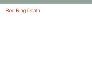 Red Ring Death
 