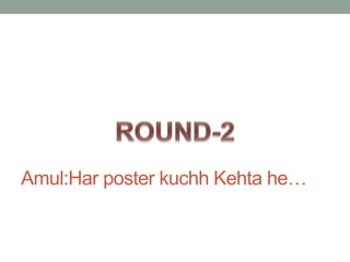 Amul:Har poster kuchh Kehta he…
 