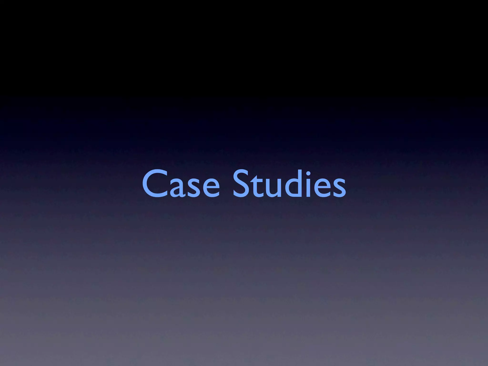 Case Studies
 