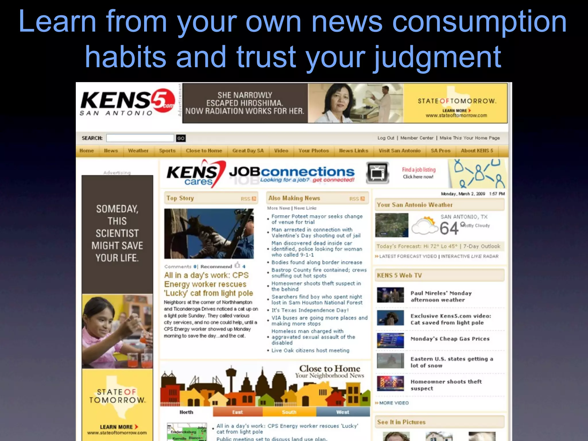 Learn from your own news consumption
    habits and trust your judgment
 