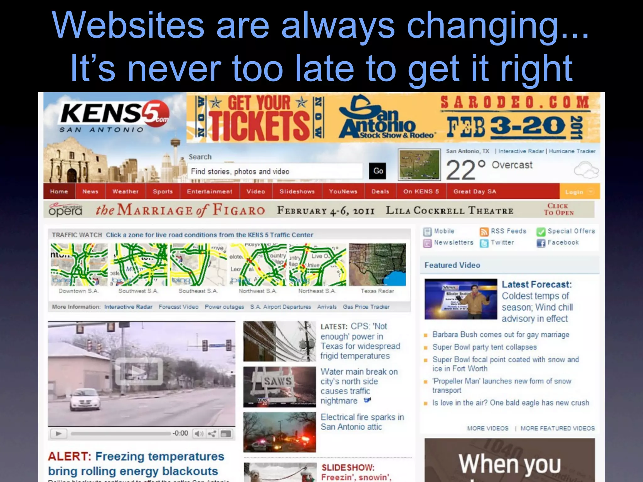 Websites are always changing...
 It’s never too late to get it right
 