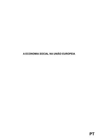 PT 
A ECONOMIA SOCIAL NA UNIÃO EUROPEIA 
 
