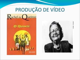 PRODUÇÃO DE VÍDEO 