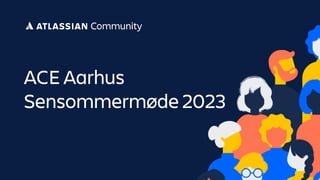 ACE Aarhus
Sensommermøde 2023
 