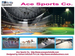 0




          Ace Sports Co. http://www.acesportsindia.com
Designed by Advent InfoSoft Pvt Ltd. http://www.eindiabusiness.com
 