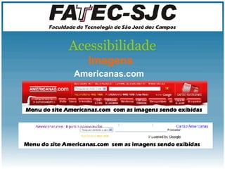 Acessibilidade Imagens Americanas.com 