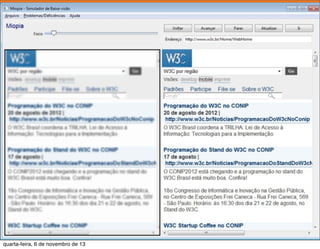 Valide a acessibilidade

http://www.governoeletronico.gov.br/acoes-e-projetos/e-MAG/ases-avaliador-esimulador-de-acessibilidade-sitios

quarta-feira, 6 de novembro de 13

 
