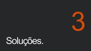 Soluções.
 