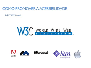 COMO PROMOVER A ACESSIBILIDADE
 DIRETRIZES - web
 