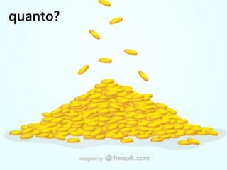 quanto?
 
