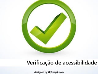 Verificação de acessibilidade
 