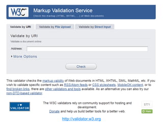 http://validator.w3.org
 