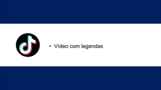 • Vídeo com legendas
 
