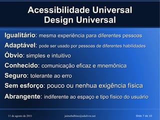 Equipamentos utilizados nas aulas de Informática para o uso eficiente dos portadores de necessidades especiais . 