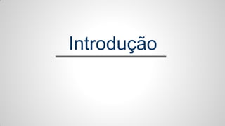 Introdução
 