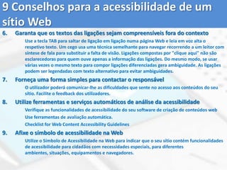 O Desenho para Todos assume-se, assim, como instrumento privilegiado para a concretização da acessibilidade e, por extensão,de promoção da inclusão social. 