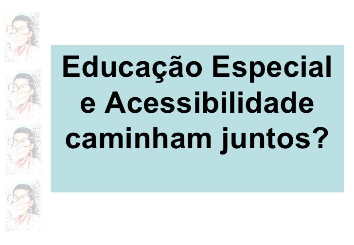 Acessibilidade educação especial Acessibilidade educação especial