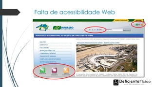 Falta de acessibilidade Web
 