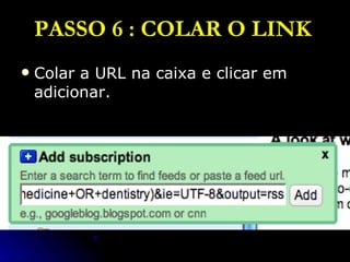 PASSO 6 : COLAR O LINK Colar a URL na caixa e clicar em adicionar. 