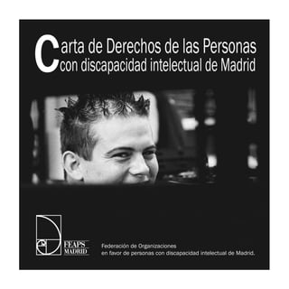 Federación de Organizaciones
en favor de personas con discapacidad intelectual de Madrid.
 