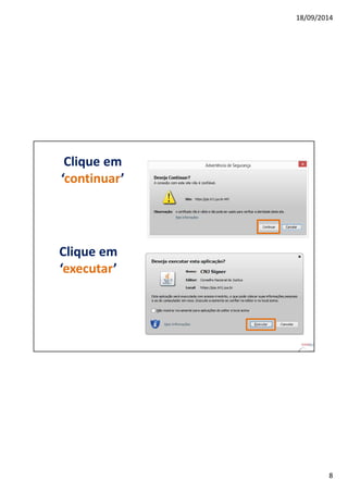 18/09/2014 
8 
Clique em 
‘continuar’ 
Clique em 
‘executar’ 
 