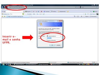Inserir e-mail e senha UFPR. 
