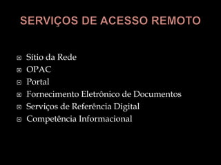 INTEROPERABILIDADEDisponibilizar serviços que vão de encontro às exigências do usuário.Formação ContínuaApoio a Comunicação CientíficaBiblioteca como Facilitadora da Aprendizagem