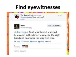 Find eyewitnesses
 