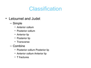 Jude Letournel Classification Acetabulum management fracture surgery.ppt