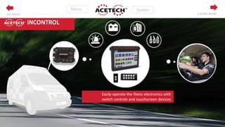 ECU
iNCONTROL
Easily operate the fleets electronics with
switch controls and touchscreen devices
LEARN MOREGO BACK
 