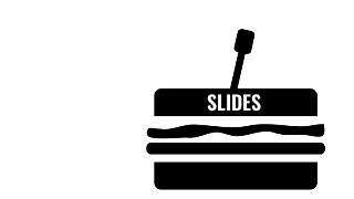 SLIDES
 