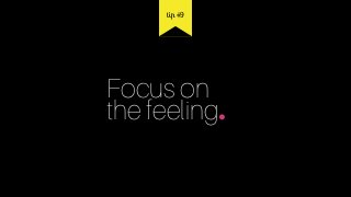 Focus on  
the feeling.
tip #9
 