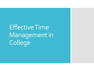 EffectiveTime
Management in
College
 