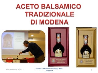 anno scolastico 2011/12
Scuola "F. Montanari Mirandola (MO)
Classe III A 1
 