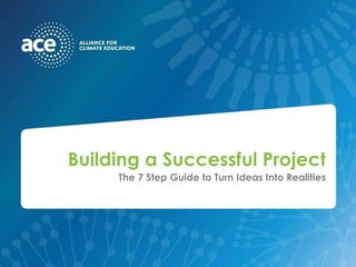 Building a Successful Project The 7 Step Guide to Turn Ideas Into Realities 