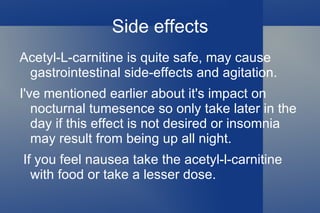 Alcoholics There is evidence of the preventive and therapeutic effects of L-carnitine on the metabolic disorder and cardiac remodeling in alcoholic cardiomyopathy. 